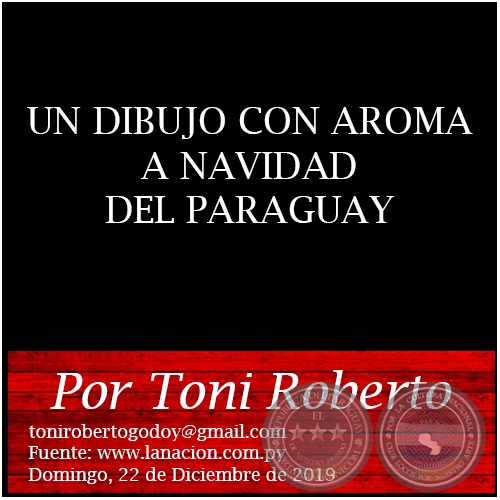UN DIBUJO CON AROMA A NAVIDAD DEL PARAGUAY - Por Toni Roberto - Domingo, 22 de Diciembre de 2019